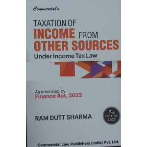 Commercial's Taxation of Income from Other Sources Under Income Tax Law by Ram Dutt Sharma [Edn. 2022]